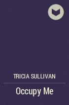 Tricia Sullivan - Occupy Me