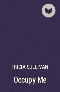 Tricia Sullivan - Occupy Me
