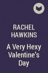 Rachel Hawkins - A Very Hexy Valentine&#039;s Day