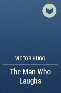 Victor Hugo - The Man Who Laughs