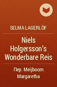 Selma Lagerlöf - Niels Holgersson's Wonderbare Reis