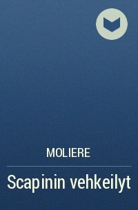 Moliere - Scapinin vehkeilyt