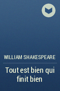 William Shakespeare - Tout est bien qui finit bien