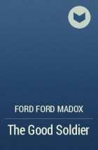 Ford Ford Madox - The Good Soldier