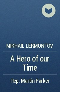 Mikhail Lermontov - A Hero of our Time