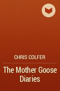 Chris Colfer - The Mother Goose Diaries