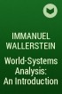 Immanuel Wallerstein - World-Systems Analysis: An Introduction