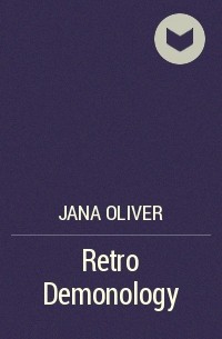 Jana Oliver - Retro Demonology