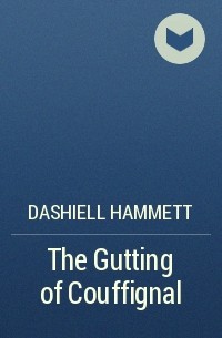 Dashiell Hammett - The Gutting of Couffignal