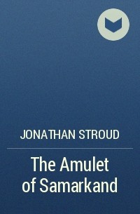 Jonathan Stroud - The Amulet of Samarkand