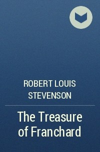 Robert Louis Stevenson - The Treasure of Franchard