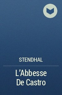 Stendhal - L'Abbesse De Castro