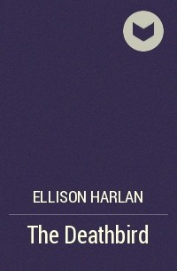 Ellison Harlan - The Deathbird