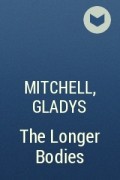 Mitchell, Gladys - The Longer Bodies