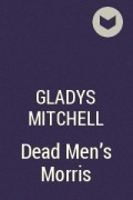 Gladys Mitchell - Dead Men&#039;s Morris