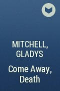 Mitchell, Gladys - Come Away, Death