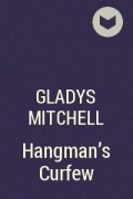 Gladys Mitchell - Hangman&#039;s Curfew