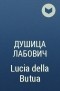Душица Лабович - Lucia della Butua