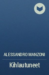 Alessandro Manzoni - Kihlautuneet