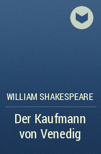 William Shakespeare - Der Kaufmann von Venedig