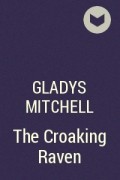 Gladys Mitchell - The Croaking Raven