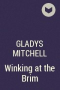 Gladys Mitchell - Winking at the Brim