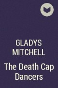 Gladys Mitchell - The Death Cap Dancers