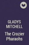 Gladys Mitchell - The Crozier Pharaohs