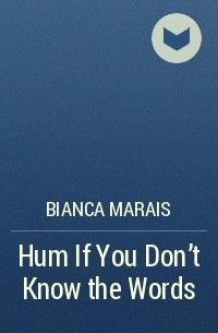 Bianca Marais - Hum If You Don’t Know the Words