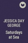 Jessica Day George - Saturdays at Sea