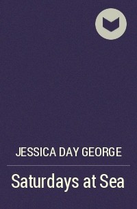 Jessica Day George - Saturdays at Sea