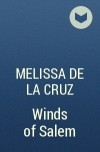 Melissa de la Cruz - Winds of Salem