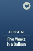 Jules Verne - Five Weeks in a Balloon