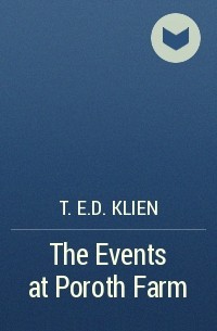 T.E.D. Klien - The Events at Poroth Farm