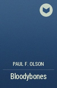 Paul F. Olson - Bloodybones