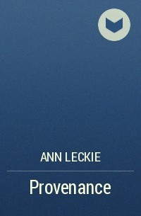 Ann Leckie - Provenance