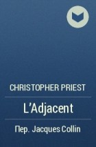 Christopher Priest - L&#039;Adjacent
