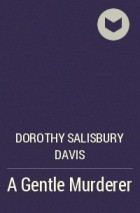 Dorothy Salisbury Davis - A Gentle Murderer