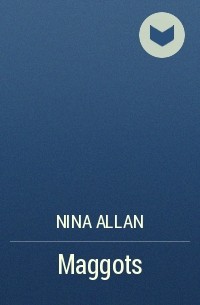 Nina Allan - Maggots