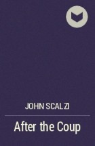 John Scalzi - После госпереворота