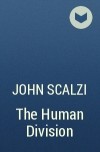 John Scalzi - The Human Division