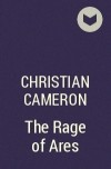 Christian Cameron - The Rage of Ares