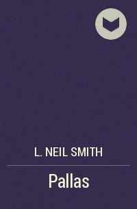 L. Neil Smith - Pallas