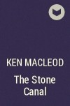 Ken MacLeod - The Stone Canal