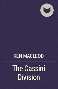 Ken MacLeod - The Cassini Division