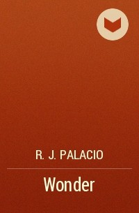 R. J. Palacio - Wonder