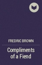 Fredric Brown - Compliments of a Fiend