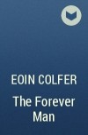 Eoin Colfer - The Forever Man