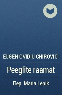 Eugen Ovidiu Chirovici - Peeglite raamat