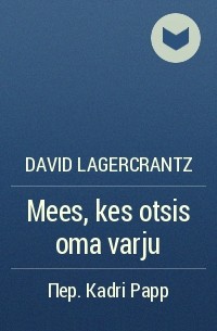 David Lagercrantz - Mees, kes otsis oma varju